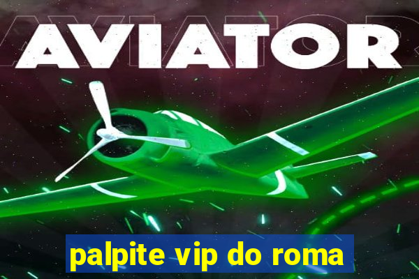 palpite vip do roma